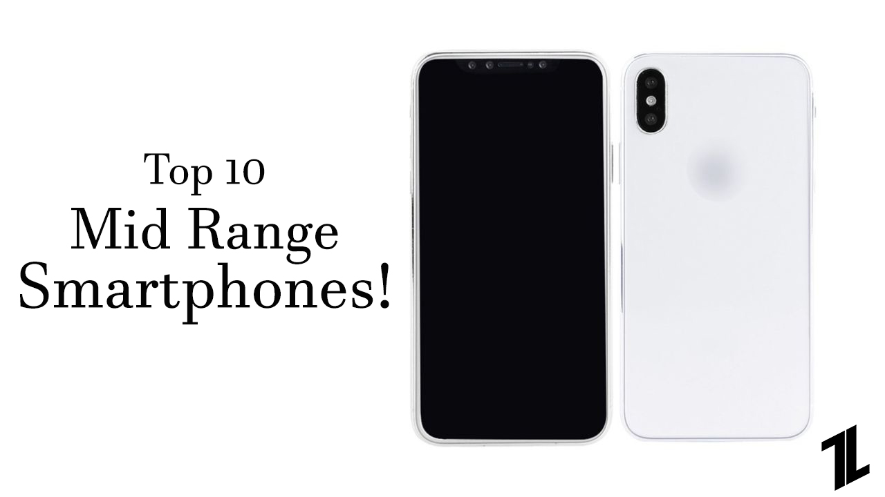 top 10 mid range smartphones