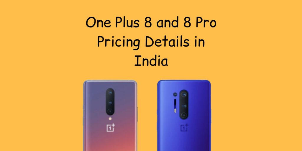 pricing for Oneplus 8 and Oneplus 8 Pro